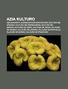 Azia Kulturo: Azia Kuirarto, Esperanto-Movado En Azio, Kulturo de Afganio, Kulturo de Azerbaj Ano, Kulturo de Barato, Kulturo de Irako, Kulturo de ... Kulturo de Kartvelio, Kulturo de Koreio