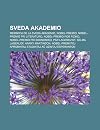 Sveda Akademio: Membroj de La Sveda Akademio, Nobel-Premio, Nobel-Premio Pri Literaturo, Nobel-Premio Por Fiziko, Nobel-Premio Pri Ekonomiko, P R Lagerkvist, Selma Lagerl F, Harry Martinson