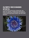 Olympic Recognised Sports: Ioc-Recognised International Federations, Fide, Bandy, Fifa, Korfball