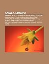 Angla Lingvo: Anglaj Vortoj Kaj Esprimoj, Anglalingva Literaturo, Anglalingvaj Filmoj, Anglalingvaj Kantistoj, Anglalingvaj Kantoj, Anglodevenaj ... Lingvo, Encyclopaedia Britannica, Limeriko