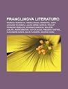Franclingva Literaturo: Francaj Verkistoj, Franclingvaj Verkistoj, Jean-Jacques Rousseau, Jules Verne, Marcel Proust, Fran OIS Rabelais, Georges ... Hugo, Fr D Ric Mistral, Alexandre Dumas