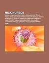 Milionurboj: Parizo, Londono, Novjorko, Los-An Eleso, Tokio, Prago, Berlino, Romo, Va Ingtono, Hamburgo, Pekino, Montrealo, Moskvo, Sankt-Peterburgo, ... Kolonjo, Honkongo, Ikago, Madrido, Volgogrado