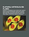 Elstaraj Artikoloj En PL.Wiki: Esperanto, Leonardo Da Vinci, Atomo, Tero, Charles Darwin, William Shakespeare, Finna Lingvo, Marso, Biero, Saturno, ... Matrico, Vulgato, Filmo 35mm, Enzimo