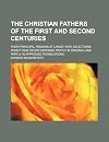 The Christian fathers of the first and second centuries