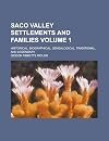 Saco Valley settlements and families; historical, biographical, genealogical, traditional, and legendary Volume 1