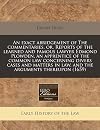 An exact abridgement of The commentaries, or, Reports of the learned and famous lawyer Edmond Plowden, an apprentice of the common law concerning ... in law, and the arguments thereupon (1659)