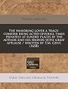 The wandring lover a tragy-comedie being acted severall times privately at sundry places by the author and his friends with great applause / written by T. M. Gent. (1658)