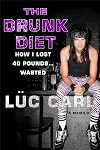 The Drunk Diet: How I Lost 40 Pounds . . . Wasted: A Memoir