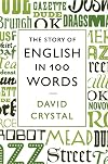 The Story of English in 100 Words