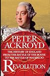 Revolution: The History of England from the Battle of the Boyne to the Battle of Waterloo