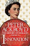 Innovation: The History of England from the Boer War to the Millennium Dome