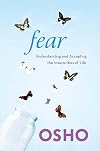 Fear: Understanding and Accepting the Insecurities of Life