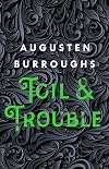 Toil & Trouble: A Memoir