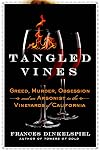Tangled Vines: Greed, Murder, Obsession, and an Arsonist in the Vineyards of California