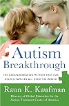 Autism Breakthrough: The Groundbreaking Method That Has Helped Families All Over the World