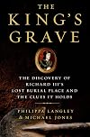 The King's Grave: The Search for Richard III