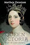 Queen Victoria: A Life of Contradictions
