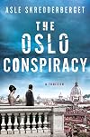 The Oslo Conspiracy: A Thriller