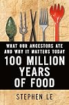 100 Million Years of Food: What Our Ancestors Ate and Why It Matters Today