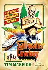 Saltwater Cowboy: The Rise and Fall of a Marijuana Empire