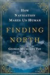 Finding North: How Navigation Makes Us Human