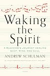 Waking the Spirit: A Musician's Journey Healing Body, Mind, and Soul