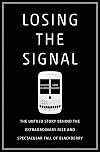 Losing the Signal: The Untold Story Behind the Extraordinary Rise and Spectacular Fall of BlackBerry