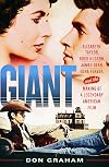Giant: Elizabeth Taylor, Rock Hudson, James Dean, Edna Ferber, and the Making of a Legendary American Film