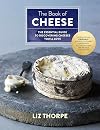 The Book of Cheese: The Essential Guide to Discovering Cheeses You'll Love