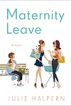 Maternity Leave: A Novel