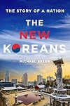 The New Koreans: The Story of a Nation