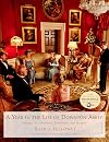 A Year in the Life of Downton Abbey: Seasonal Celebrations, Traditions, and Recipes