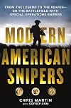 Modern American Snipers: From The Legend to The Reaper---on the Battlefield with Special Operations Snipers