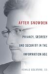 After Snowden: Privacy, Secrecy, and Security in the Information Age