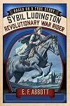 Sybil Ludington: Revolutionary War Rider (Based on a True Story)