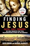 Finding Jesus: Faith. Fact. Forgery.: Six Holy Objects That Tell the Remarkable Story of the Gospels