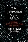 The Universe in Your Hand: A Journey Through Space, Time and Beyond