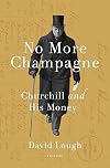 No More Champagne: Churchill and His Money