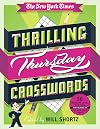 The New York Times Thrilling Thursday Crosswords: 50 Medium-Level Puzzles from the Pages of The New York Times (The New York Times Smart Puzzles)