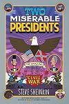 Two Miserable Presidents: Everything Your Schoolbooks Didn't Tell You About the Civil War