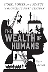 The Wealth of Humans: Work, Power, and Status in the Twenty-first Century