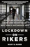 Lockdown on Rikers: Shocking Stories of Abuse and Injustice at New York's Notorious Jail
