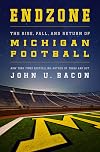 Endzone: The Rise, Fall, and Return of Michigan Football