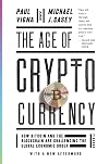 The Age of Cryptocurrency: How Bitcoin and Digital Money Are Challenging the Global Economic Order