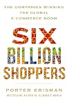 Six Billion Shoppers: The Companies Winning the Global E-Commerce Boom