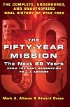 The Fifty-Year Mission: The Complete, Uncensored, Unauthorized Oral History of Star Trek: The Next 25 Years, from The Next Generation to J. J. Abrams