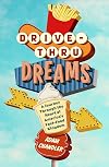 Drive-Thru Dreams: A Journey Through the Heart of America's Fast-Food Kingdom