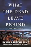 What the Dead Leave Behind