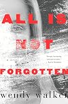All Is Not Forgotten