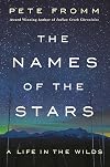 The Names of the Stars: A Life in the Wilds